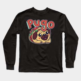 Funny Taco Pugo For the Mexican Foodies Long Sleeve T-Shirt